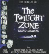 The Twilight Zone Radio Dramas, Volume 26 edito da Blackstone Audiobooks