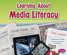 Learning about Media Literacy di Martha Elizabeth Hillman Rustad edito da CAPSTONE PR