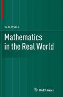 Mathematics in the Real World di W. D. Wallis edito da Springer New York