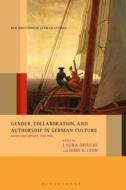 Gender, Collaboration, And Authorship In German Culture edito da Bloomsbury Publishing Plc