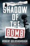 Shadow Of The Bomb di Robert Goldsborough edito da Open Road Media