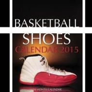 Basketball Shoes Calendar 2015: 16 Month Calendar di James Bates edito da Createspace