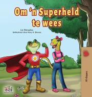 Being a Superhero (Afrikaans Children's Book) di Liz Shmuilov, Kidkiddos Books edito da KidKiddos Books Ltd.