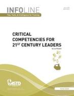 Critical Competencies for 21st Century Leaders di Lou Russell edito da ASTD