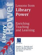 Lessons from Library Power di Douglas Zweizig, Dianne McAfee Hopkins, Norman Lott Webb edito da Libraries Unlimited