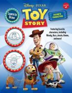 Learn to Draw Disney∙pixar Toy Story, Favorite Characters: Featuring Favorite Characters, Including Woody, Buzz, J di Walter Foster Jr. Creative Team edito da WALTER FOSTER LIB