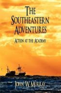 The Southeastern Adventures di John W Murray edito da America Star Books