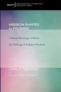 Mission Shaped by Promise di Jukka A. Kaariainen, Jukka Antero Keaearieainen edito da Pickwick Publications