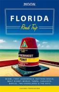 Moon Florida Road Trip di Jason Ferguson edito da Avalon Travel Publishing