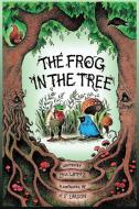 The Frog In The Tree di Paul Waters edito da First Edition Design Publishing