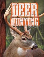 Deer Hunting di Tom Carpenter edito da SPORTSZONE