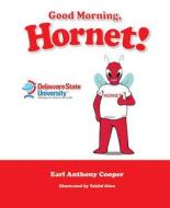 Good Morning, Hornet: Delaware State di Earl Cooper edito da MASCOT BOOKS