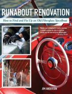 Runabout Renovation: How to Find and Fix Up and Old Fiberglass Speedboat di Jim Anderson edito da ECHO POINT BOOKS & MEDIA