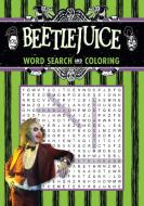 Beetlejuice Word Search and Coloring Book di Editors of Thunder Bay Press edito da Thunder Bay Press