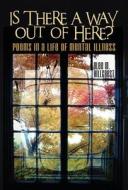 Is There A Way Out Of Here? di Glee M Hillcrest edito da America Star Books