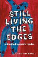 Still Living the Edges: A Disabled Women's Reader edito da INANNA PUBN