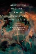 Adaptations Of Mental And Cognitive Disability In Popular Media edito da Lexington Books