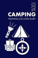 CAMPING TRAINING LOG & DIARY di Elegant Notebooks edito da INDEPENDENTLY PUBLISHED