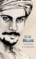 Ice Blue di A. D. Graham edito da New Generation Publishing