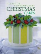 Classic & Contemporary Christmas Cakes di Nadene Hurst, Julie Springall edito da Merehurst