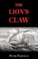 The Lion's Claw di Peter Padfield edito da Thistle Publishing