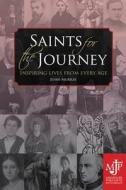 Saints for the Journey: Inspiring Lives for Every Age di John Murray edito da Messenger Publications