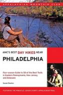 AMC's Best Day Hikes Near Philadelphia: Four-Season Guide to 50 of the Best Trails in Eastern Pennsylvania, New Jersey, and Delaware di Susan Charkes edito da Appalachian Mountain Club