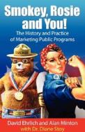 Smokey, Rosie, and You! di David A. Ehrlich, Alan R. Minton, Diane Stoy edito da Mill City Press, Inc.