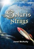 Solaris Strays di Janet Mcnulty edito da MMP Publishing