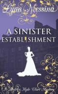 A Sinister Establishment: A Regency Cozy di Lynn Messina edito da LIGHTNING SOURCE INC