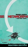 Metamorphosis & Some Other Stories. (Heathen Edition) di Franz Kafka edito da Heathen Editions