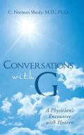 Conversations with G di C. Norman Shealy M. D. Ph. D. edito da Balboa Press