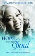 Hope for the Soul - Study Companion di Kimberly Michelle Ford edito da Createspace Independent Publishing Platform