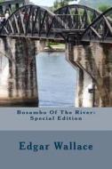 Bosambo of the River: Special Edition di Edgar Wallace edito da Createspace Independent Publishing Platform