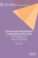 School Leadership Between Community And The State di David Lundie edito da Springer Nature Switzerland AG