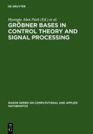 Grobner Bases in Control Theory and Signal Processing edito da Walter de Gruyter