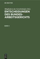 Entscheidungen des Bundesarbeitsgerichts, Band 4 edito da De Gruyter
