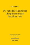 Die nationalsozialistische Disziplinaramnestie des Jahres 1933 di Nadja Krüll edito da Mohr Siebeck GmbH & Co. K