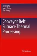 Conveyor Belt Furnace Thermal Processing di Jinlong Xu, Joyce Zhang, Ken Kuang edito da Springer International Publishing Ag