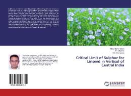 Critical Limit of Sulphur for Linseed in Vertisol of Central India di Narendra Chouhan, S. K. Sharma, R. S. Khamparia edito da LAP Lambert Academic Publishing