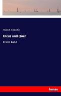 Kreuz und Quer di Friedrich Gerstäcker edito da hansebooks