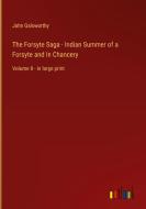 The Forsyte Saga - Indian Summer of a Forsyte and In Chancery di John Galsworthy edito da Outlook Verlag