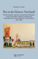 Was ist des Elsässers Vaterland? di Claudia Nowak edito da Aschendorff Verlag
