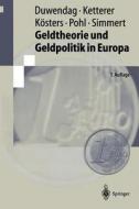 Geldtheorie Und Geldpolitik In Europa di Dieter Duwendag, Karl-Heinz Ketterer, Wim Kvsters edito da Springer-verlag Berlin And Heidelberg Gmbh & Co. Kg