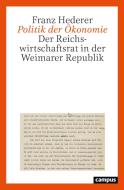 Politik der Ökonomie di Franz Hederer edito da Campus Verlag GmbH