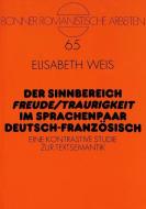 Der Sinnbereich Freude/Traurigkeit im Sprachenpaar Deutsch-Französisch di Elisabeth Weis edito da Lang, Peter GmbH