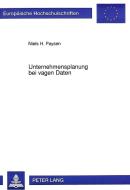 Unternehmensplanung bei vagen Daten di Niels H. Paysen edito da Lang, Peter GmbH