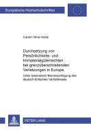 Durchsetzung von Persönlichkeits- und Immaterialgüterrechten bei grenzüberschreitenden Verletzungen in Europa di Carolin Nina Hootz edito da Lang, Peter GmbH