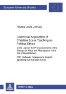 Contextual Application of Christian Social Teaching on Political Ethics di Polycarp Chuks Obikwelu edito da Lang, Peter GmbH