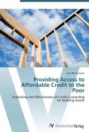 Providing Access to Affordable Credit to the Poor di Julie Birkenmaier edito da AV Akademikerverlag
